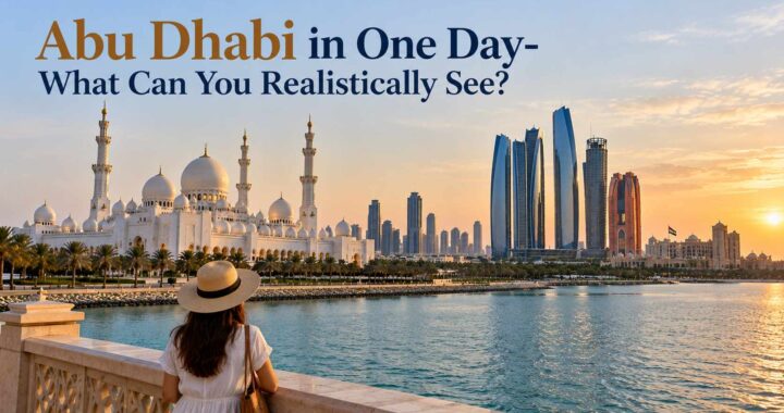 Abu Dhabi in One Day- What Can You Realistically See?